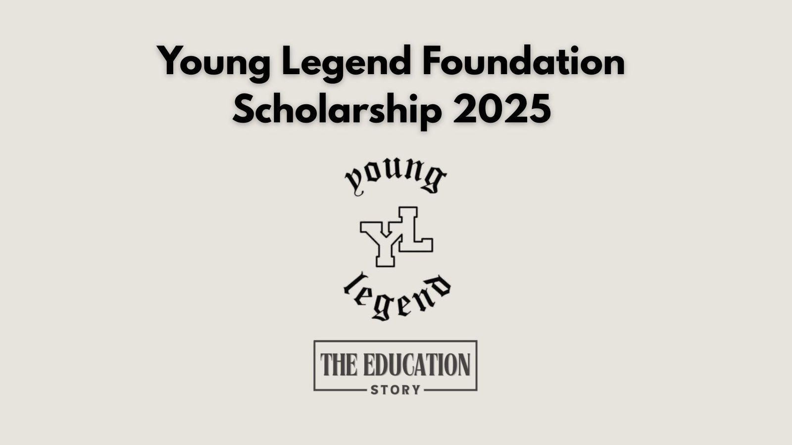 Young Legend Foundation Scholarship 2025