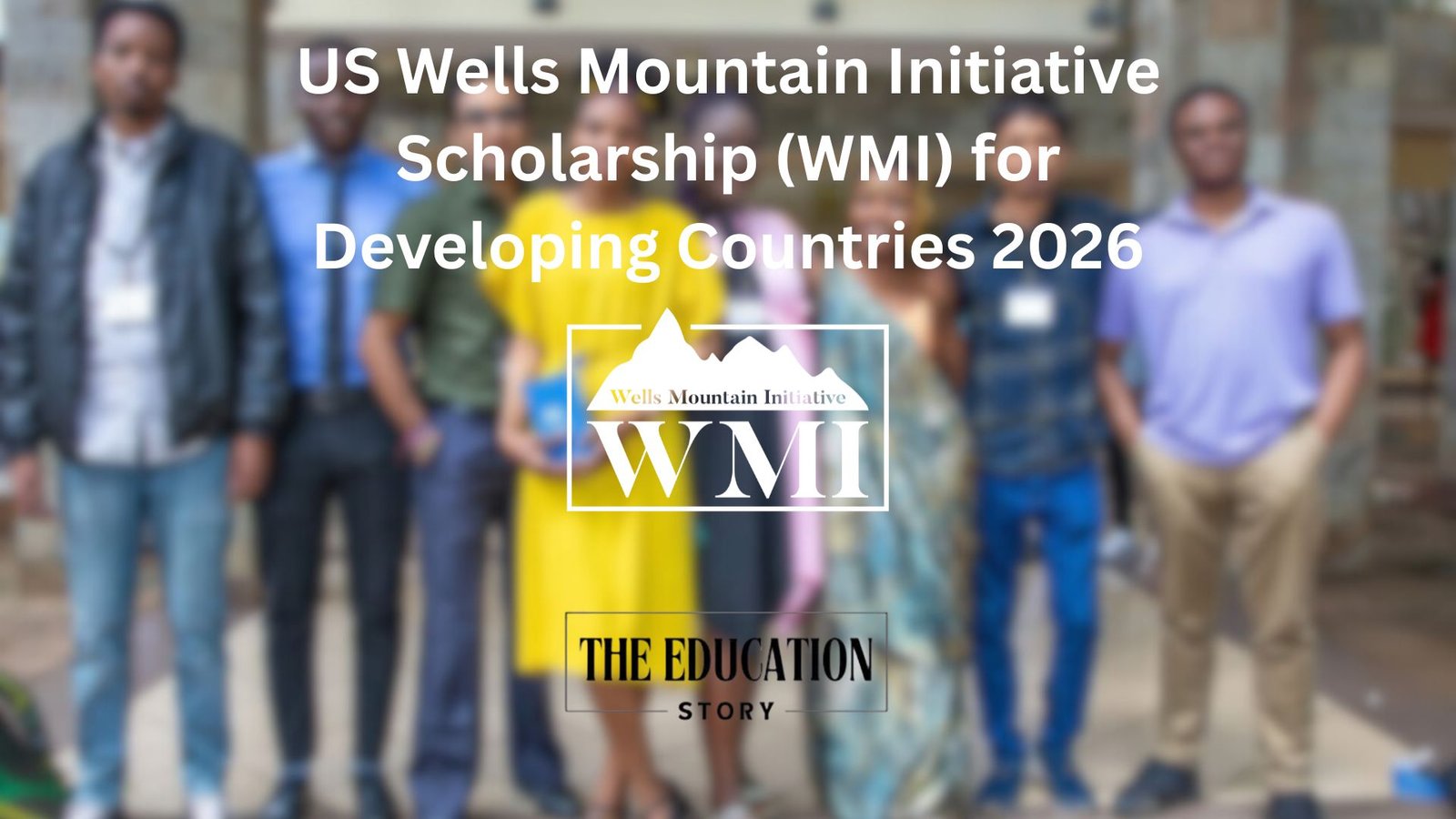 US Wells Mountain Initiative Scholarship (WMI) for Developing Countries 2026
