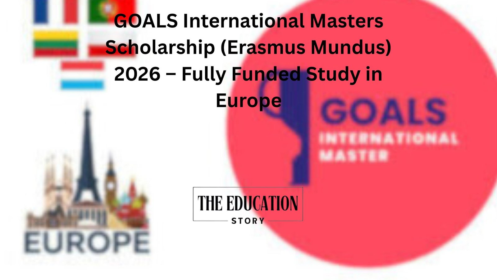 GOALS International Masters Scholarship (Erasmus Mundus) 2026 – Fully Funded Study in Europe