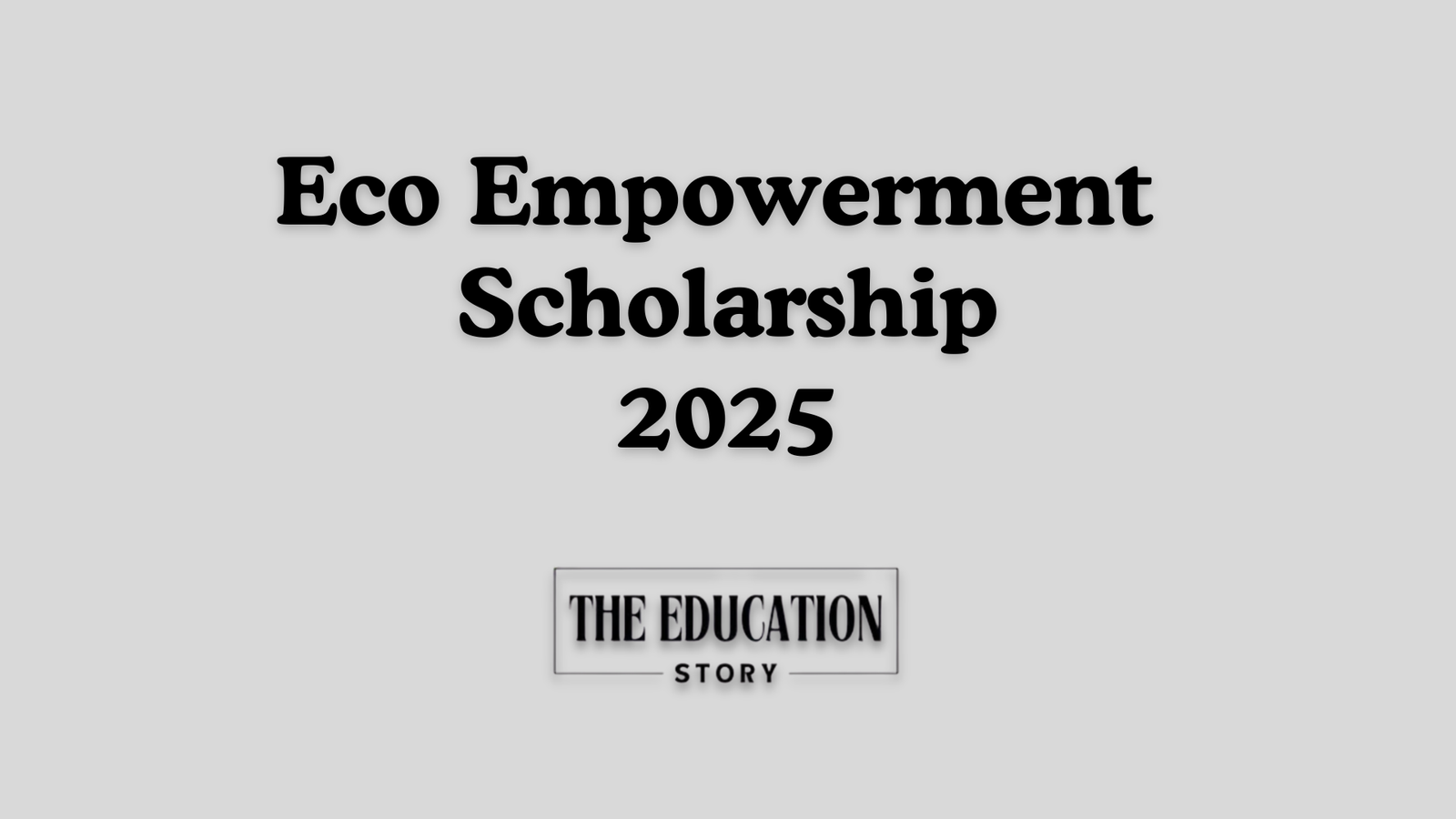 $7,500 Eco Empowerment Scholarship 2025
