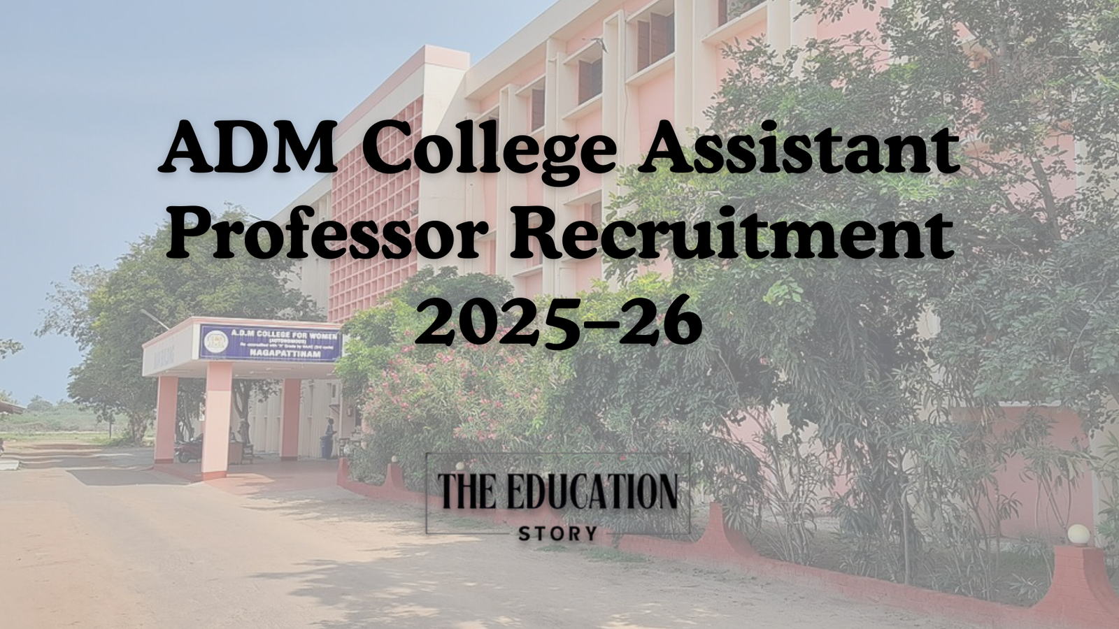 ADM College for Women, Nagapattinam – Assistant Professor Recruitment 2025–2026